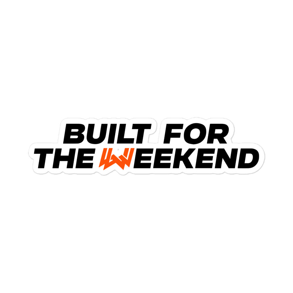 Built For The Weekend Decal